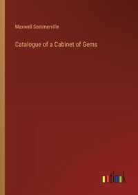 Cover image for Catalogue of a Cabinet of Gems