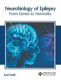 Cover image for Neurobiology of Epilepsy: From Genes to Networks