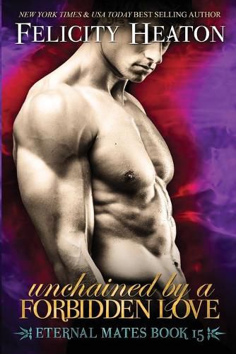 Cover image for Unchained by a Forbidden Love: Eternal Mates Romance Series