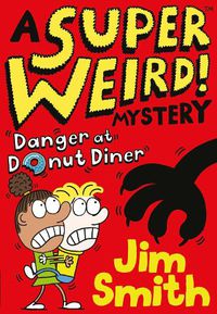 Cover image for A Super Weird! Mystery: Danger at Donut Diner