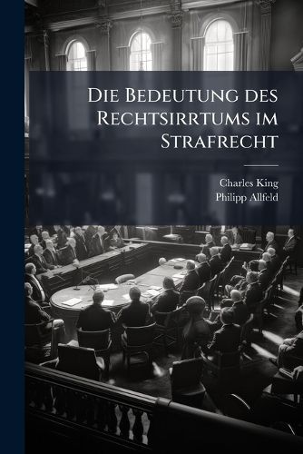 Cover image for Die Bedeutung Des Rechtsirrtums Im Strafrecht ..