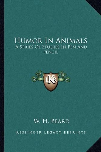 Cover image for Humor in Animals: A Series of Studies in Pen and Pencil