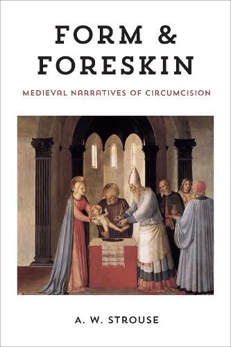 Cover image for Form and Foreskin: Medieval Narratives of Circumcision