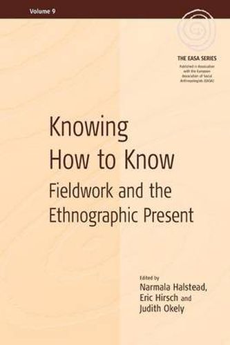 Cover image for Knowing How to Know: Fieldwork and the Ethnographic Present