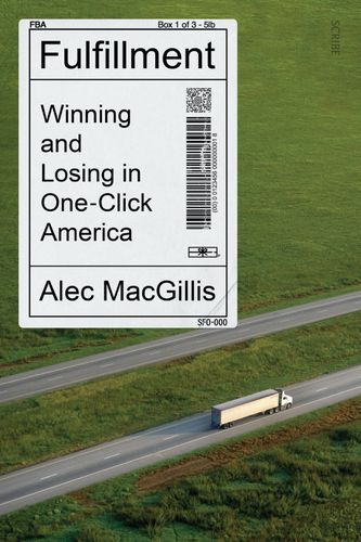 Cover image for Fulfillment: Winning and Losing in One-click America