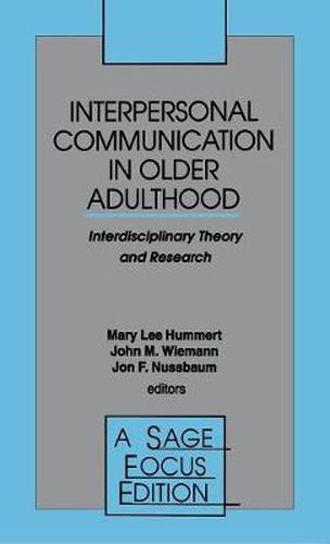 Cover image for Interpersonal Communication in Older Adulthood: Interdisciplinary Theory and Research