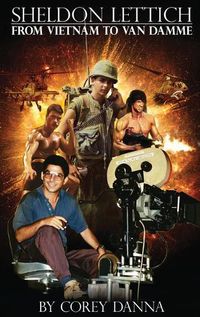 Cover image for Sheldon Lettich (hardback): From Vietnam to Van Damme