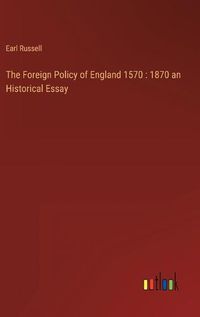 Cover image for The Foreign Policy of England 1570