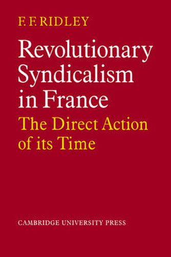 Cover image for Revolutionary Syndicalism in France: The Direct Action of its Time