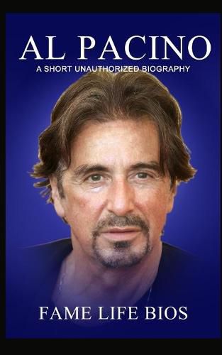 Al Pacino: A Short Unauthorized Biography