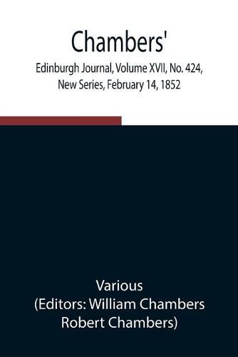 Cover image for Chambers' Edinburgh Journal, Volume XVII, No. 424, New Series, February 14, 1852