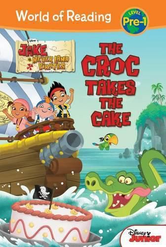 Cover image for Jake and the Never Land Pirates: Croc Takes the Cake