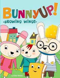 Cover image for Bunny Up: Growing Wings