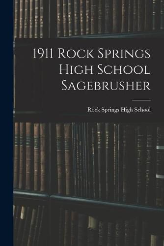 Cover image for 1911 Rock Springs High School Sagebrusher