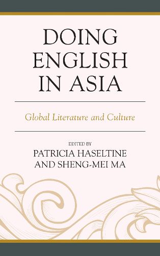 Cover image for Doing English in Asia: Global Literature and Culture