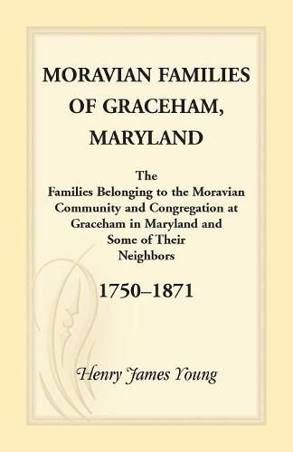 Moravian Families Of Graceham, Maryland