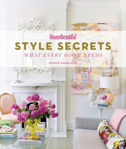 Cover image for House Beautiful Style Secrets: What Every Room Needs