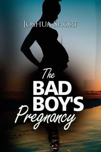 Cover image for The Bad Boy's Pregnancy