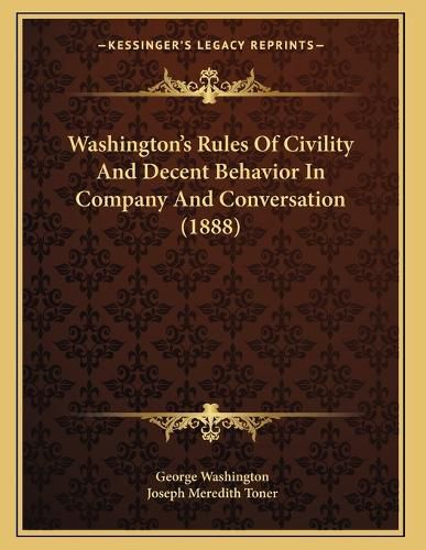 Cover image for Washington's Rules of Civility and Decent Behavior in Company and Conversation (1888)