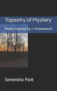 Cover image for Tapestry of Mystery: Poetry Inspired by J. Krishnamurti