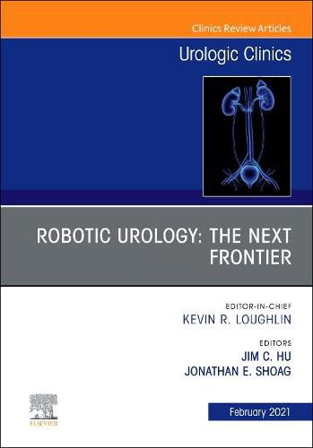 Cover image for Robotic Urology: The Next Frontier, An Issue of Urologic Clinics