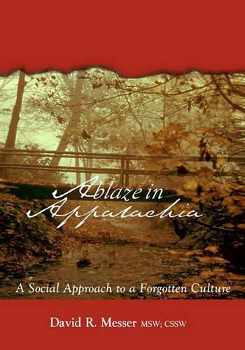 Cover image for Ablaze in Appalachia: A Social Approach to Forgotten Culture