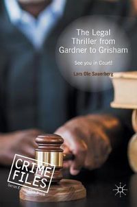 Cover image for The Legal Thriller from Gardner to Grisham: See you in Court!