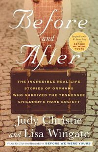 Cover image for Before and After: The Incredible Real-Life Stories of Orphans Who Survived the Tennessee Children's Home Society