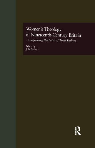 Cover image for Women's Theology in Nineteenth-Century Britain: Transfiguring the Faith of Their Fathers