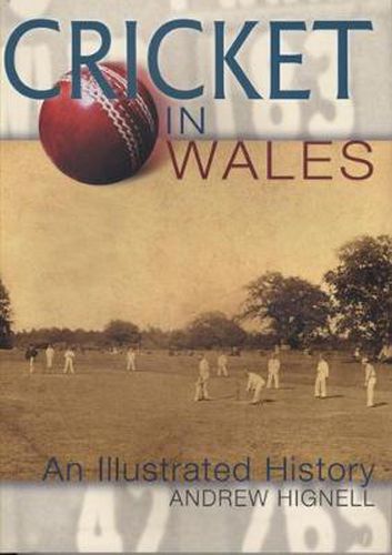 Cover image for Cricket in Wales: An Illustrated History