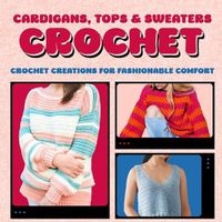 Cover image for Cardigans, Tops & Sweaters Crochet