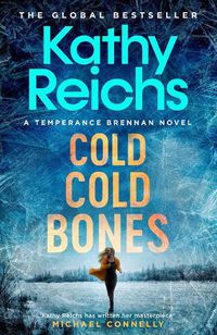 Cover image for Cold, Cold Bones: The brand new Temperance Brennan thriller