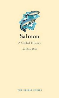 Cover image for Salmon: A Global Hstory