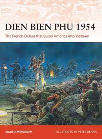 Cover image for Dien Bien Phu 1954: The French Defeat that Lured America into Vietnam