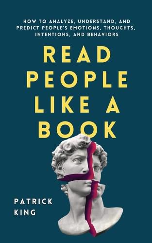 Cover image for Read People Like a Book: How to Analyze, Understand, and Predict People's Emotions, Thoughts, Intentions, and Behaviors