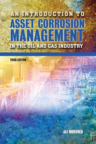 Cover image for An Introduction to Asset Corrosion Management in the Oil and Gas Industry, Third Edition