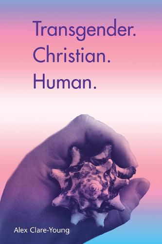 Transgender. Christian. Human.