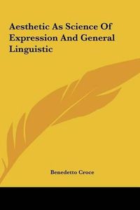 Cover image for Aesthetic as Science of Expression and General Linguistic