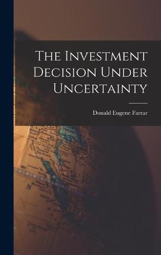 Cover image for The Investment Decision Under Uncertainty