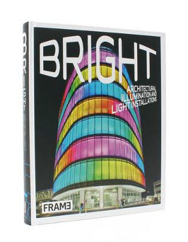 Cover image for Bright: Architectural Illumination and Light Installations