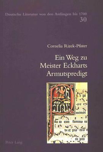 Cover image for Ein Weg Zu Meister Eckharts Armutspredigt: Grundlagen Einer Hermeneutik Seiner Deutschen Predigten