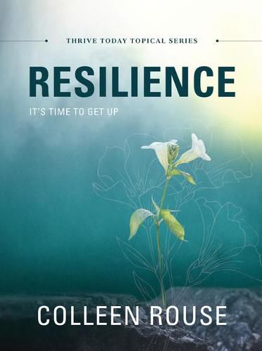 Resilience: It's Time to Get Up - Thrive Today Topical Series