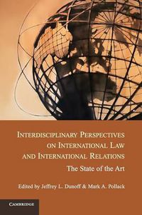 Cover image for Interdisciplinary Perspectives on International Law and International Relations: The State of the Art