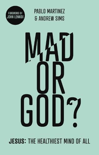 Cover image for Mad or God?: Jesus: The Healthiest Mind of All