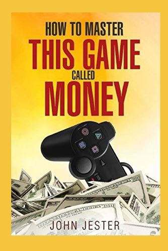 Cover image for How To Master This Game Called Money