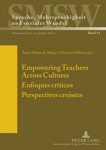 Cover image for Empowering Teachers Across Cultures- Enfoques criticos- Perspectives croisees: Enfoques criticos. Perspectives croisees