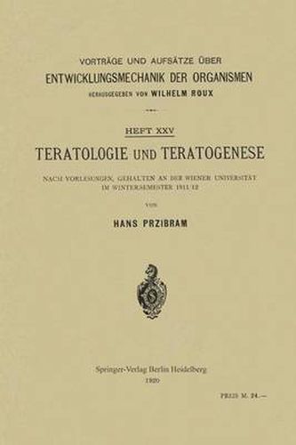 Cover image for Teratologie Und Teratogenese: Nach Vorlesungen, Gehalten an Der Wiener Universitat Im Wintersemester 1911/12