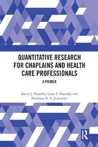 Cover image for Quantitative Research for Chaplains and Health Care: A Primer