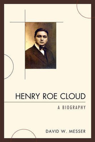 Cover image for Henry Roe Cloud: A Biography