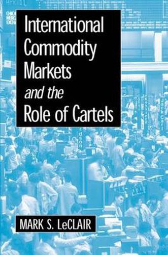 Cover image for International Commodity Markets and the Role of Cartels